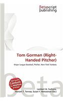 Tom Gorman (Right-Handed Pitcher)