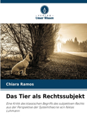 Das Tier als Rechtssubjekt