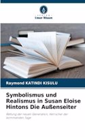 Symbolismus und Realismus in Susan Eloise Hintons Die Außenseiter