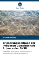 Erinnerungsbeiträge der indigenen Gemeinschaft Arhuaca der SNSM