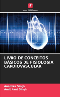 Livro de Conceitos Básicos de Fisiologia Cardiovascular