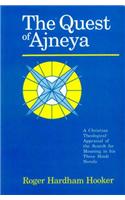 The Quest of Ajneya: A Christian Theological Appraisal of the Search for Meaning in His Three Hindi Novels