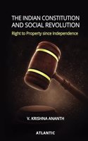 The Indian Constitution and Social Revolution: Right to Property Since Independence