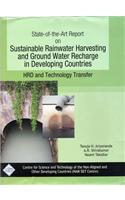 State of the Art Report on Sustainable Rainwater Harvesting and Ground Water Recharge in Developing Countries: HRD and Technology Transfer