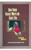 QUE VOUS SOYEZ MERE DE CENT FILS - FRENCH EDITION MAY YOU BE THE MOTHER OF HUNDRED SONS