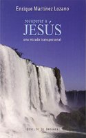 Recuperar a Jesus: Una mirada transpersonal