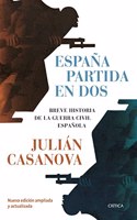 Espana partida en dos: Breve historia de la guerra civil espanola