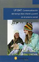 UF1947: Contextualizacion del tiempo libre infantil y juvenil en el entorno social