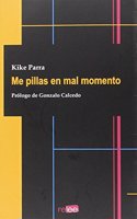 Me pillas en mal momento (Coleccion General) (Spanish Edition)