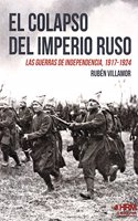 El colapso del Imperio Ruso: Las guerras de independencia, 1917-1924