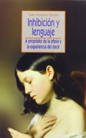 Inhibicion y lenguaje. A proposito de la afasia y la experiencia del decir