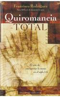 Quiromancia Total: El Arte De Interpretar La Mano En El Siglo XXI / The Art of Hand Analysis in the 21st Century