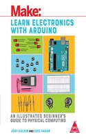Make: Learn Electronics with Arduino - An Illustrated Beginner's Guide to Physical Computing