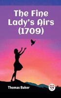 Fine Lady's Airs (1709)