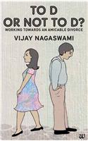 To D or Not to D: Working Towards an Amicable Divorce