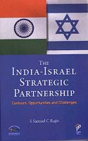 The India-Israel Strategic Partnership: Contours, Opportunities And Challenges