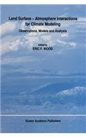 Land Surface — Atmosphere Interactions for Climate Modeling