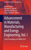 Advancement in Materials, Manufacturing and Energy Engineering, Vol. I: Select Proceedings of ICAMME 2021(Lecture Notes in Mechanical Engineering)