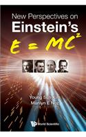 New Perspectives on Einstein's E = Mc2