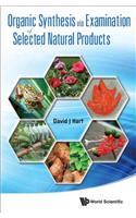 Organic Synthesis Via Examination of Selected Natural Products