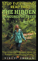 Hidden Language of Trees - The Interconnected Web of Forest Communication