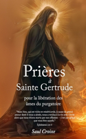 Prières à Sainte Gertrude pour la libération des âmes du purgatoire