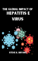 Global Impact of Hepatitis E Virus