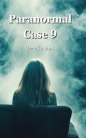 Paranormal Case 9