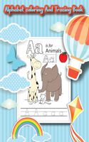 Alphabet Coloring And Tracing Book: : Kids Alphabet Coloring Pages For Toddlers Alphabet Coloring Book Kindergarten Dot To Dot Coloring Tracing Book For Kids Ages 3-5 And Up