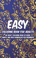 Easy Coloring Book For Adults An Adult Coloring Book Of Basic, Simple And Bold Mandalas For Beginners