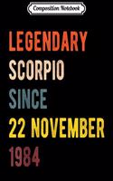 Composition Notebook: Scorpio Legend Since 22 November 1984 Vintage Retro Birthday Journal/Notebook Blank Lined Ruled 6x9 100 Pages