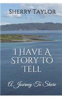 I Have A Story To Tell