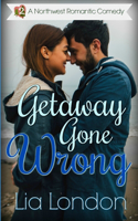 Getaway Gone Wrong: (2 Northwest Romantic Comedy)