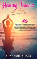 Healing Trauma with Yoga