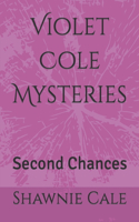 Violet Cole Mysteries: Second Chances