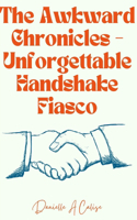 Awkward Chronicles: Unforgettable Handshake Fiasco