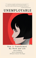 UNEMPLOYABLE, How AI Transformed My Work and Life