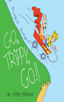 Go, Trippy, Go!