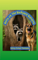 Bella vs The Backyard Bandits