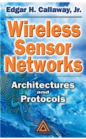 Wireless Sensor Networks: Architectures and Protocols