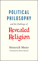 Political Philosophy and the Challenge of Revealed Religion