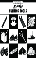 Hunting Tools: Bilingual Inuktitut and English Edition