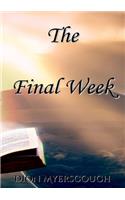 The Final Week