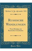 Russische Wandlungen: Neue BeitrÃ¤ge Zur Russischen Geschichte (Classic Reprint)