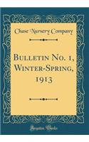 Bulletin No. 1, Winter-Spring, 1913 (Classic Reprint)