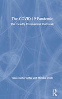 Covid-19 Pandemic: The Deadly Coronavirus Outbreak