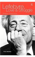 Lefebvre, Love and Struggle