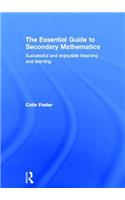 The Essential Guide to Secondary Mathematics: Successful and Enjoyable Teaching and Learning