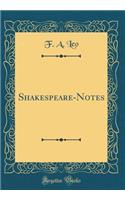 Shakespeare-Notes (Classic Reprint)