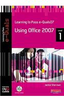 Learning to Pass eQuals07 Level 1 Using Office 2007